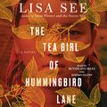Cover Art for B06WLNSH2W, The Tea Girl of Hummingbird Lane by Lisa See