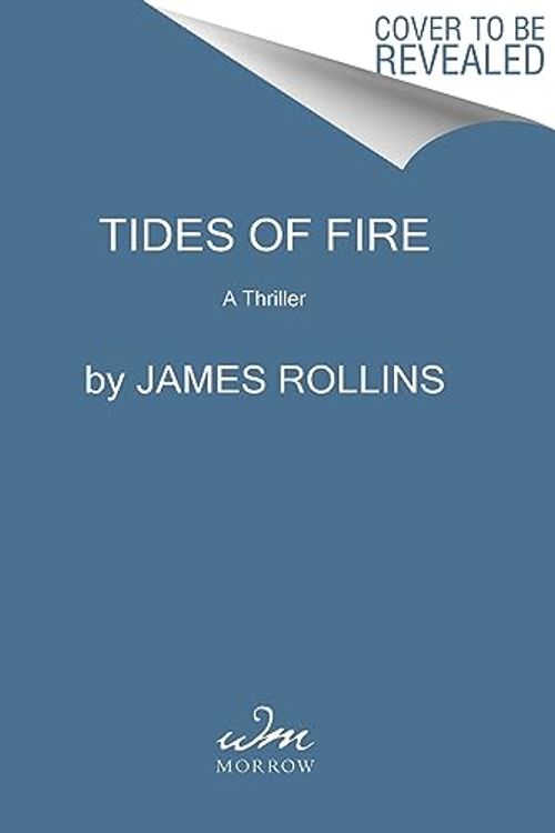 Cover Art for 9780062893086, Tides of Fire by James Rollins