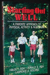 Cover Art for 9780880113465, Starting Out Well: A Parents' Approach to Physical Activity and Nutrition by Helen T. Fish