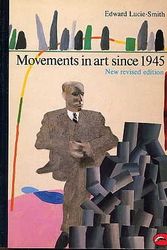 Cover Art for B0038FJIVQ, Movements in Art Since 1945 by Lucie-Smith, Edward