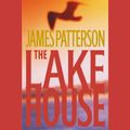 Cover Art for B00009ZWIQ, The Lake House by James Patterson