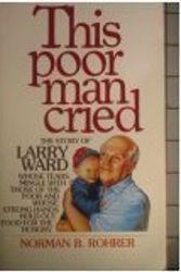 Cover Art for 9780842370998, This poor man cried: The story of Larry Ward by Norman B Rohrer