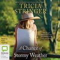 Cover Art for B06XC44RVP, A Chance of Stormy Weather by Tricia Stringer