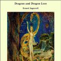 Cover Art for 9781465503923, Dragons and Dragon Lore by Ernest Ingersoll