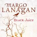 Cover Art for B003KK65HY, Black Juice by Margo Lanagan