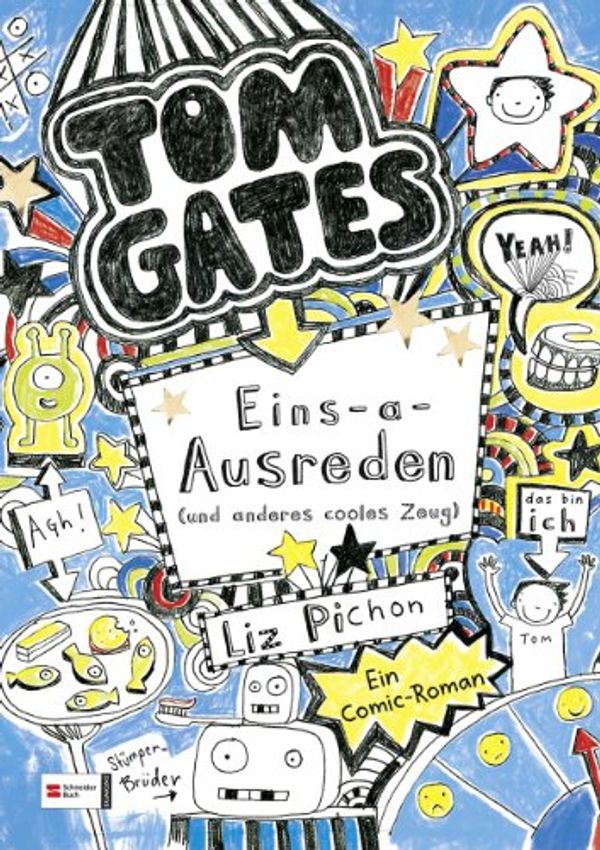 Cover Art for B007PUAXSC, Tom Gates: Eins-a-Ausreden by Liz Pichon