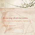 Cover Art for 9780801472800, Drawing Distinctions: The Varieties Of Graphic Expression. by Maynard, Patrick