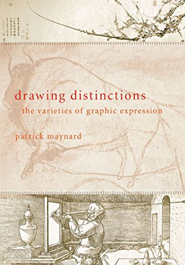 Cover Art for 9780801472800, Drawing Distinctions: The Varieties Of Graphic Expression. by Maynard, Patrick