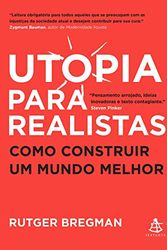 Cover Art for 9788543106533, Utopia para realistas. Como construir um mundo melhor (Em Portugues do Brasil) by Rutger Bregman