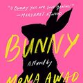 Cover Art for B07K5Z6TPF, Bunny: A Novel by Mona Awad