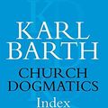 Cover Art for 9780567051196, Church Dogmatics Vol. 5 Index, with Aids for the Preacher by Karl Barth