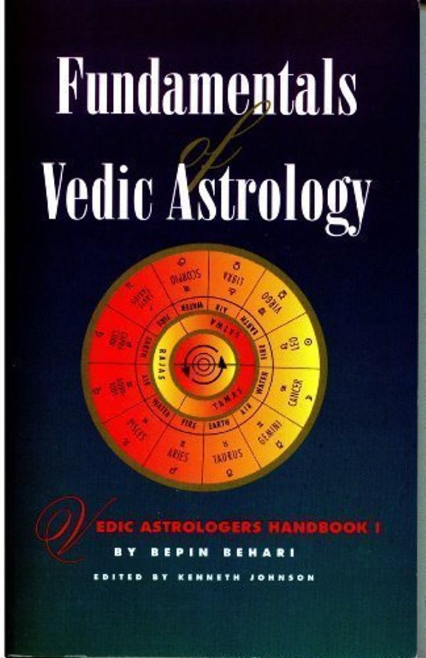 Cover Art for 9781878423092, Fundamentals of Vedic Astrology by Bepin Behari