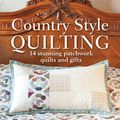 Cover Art for 9781446371732, Country Style Quilting: Stunning patchwork gifts to quilt and stitch by Lynette Anderson