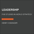 Cover Art for B09FC1G48D, Leadership: Six Studies in World Strategy by Henry Kissinger