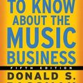 Cover Art for 9780743293181, All You Need to Know About the Music Business 6th Edition [Hardcover] by Donald S. Passman
