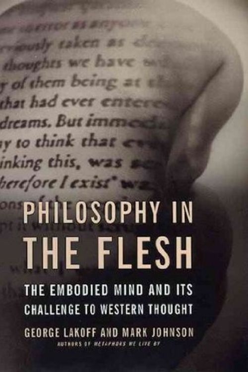 Cover Art for 9780965888042, Philosophy in the Flesh : The Embodied Mind and Its Challenge to Western Thought by Lakoff, George, Johnson, Mark unknown Edition [Paperback(1999)] by Mark Johnson