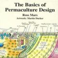 Cover Art for 9780958762618, The Basics of Permaculture Design by Ross Mars