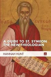 Cover Art for 9781625641168, A Guide to St. Symeon the New Theologian by Hannah Hunt