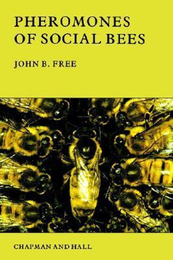 Cover Art for 9780412247408, Pheromones of Social Bees by John B. Free