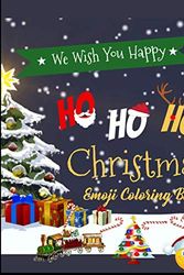 Cover Art for 9781713292005, we wish you happy ho ho ho Christmas Emoji Coloring Book: 100+ Awesome Festive Pages of Christmas Holiday Emoji Stuff Coloring & Fun Activities for Kids, Girls, Boys, Teens & Adults by Press House, Masab
