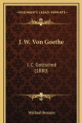 Cover Art for 9781167774201, J. W. Von Goethe by Michael Bernays