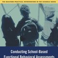 Cover Art for 9781572308541, Conducting School-Based Functional Behavioral Assessments: A Practitioner's Guide by T. Steuart Watson Phd