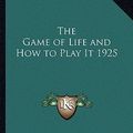Cover Art for 9781162738840, The Game of Life and How to Play It by Florence Scovel Shinn