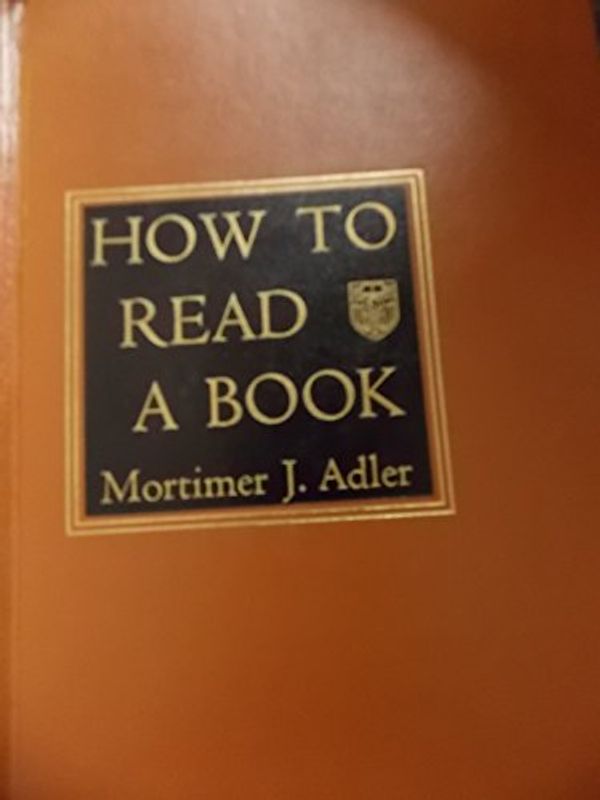 Cover Art for B0007EQ364, How to Read a Book: A Guide to Reading the Great Books by Mortimer J. Adler