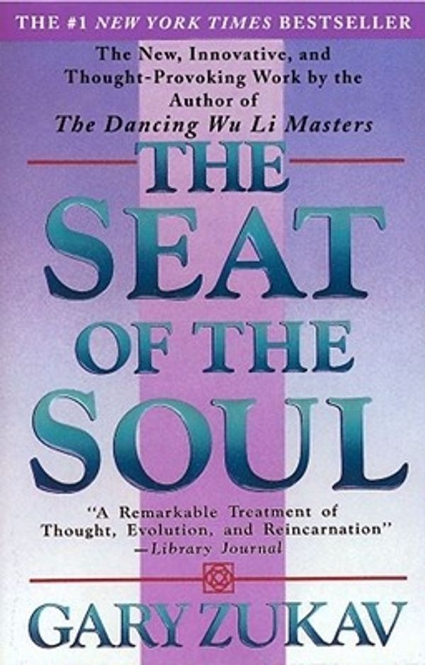 Cover Art for 9780671695071, The Seat of the Soul by Gary Zukav