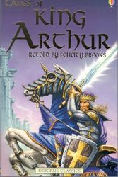 Cover Art for 9780794501365, Tales of King Arthur by Felicity Brooks
