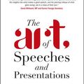 Cover Art for 9780470711934, The Art of Speeches and Presentations by Philip Collins