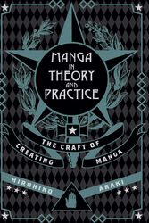 Cover Art for 9781421594071, Manga in Theory and Practice: The Craft of Creating Manga by Hirohiko Araki