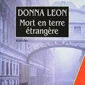 Cover Art for 9782702127667, Mort en terre étrangère (Les enquêtes du Commissaire Brunetti, 2) (French Edition) by Leon, Donna