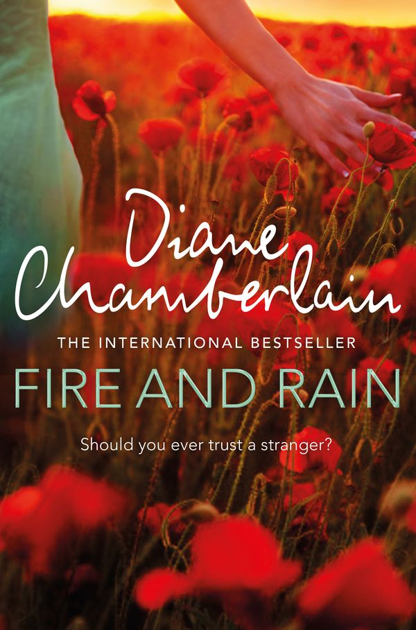 Cover Art for 9781472271341, Fire and Rain by Diane Chamberlain