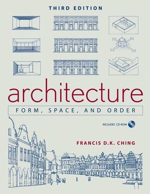 Cover Art for 9781118004821, Architecture: Form, Space, and Order by Francis D. K. Ching