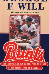 Cover Art for 9780684838205, Bunts: Curt Flood, Camden Yards, Pete Rose and Other Reflections on Baseball by George F. Will
