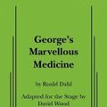 Cover Art for 9780573700323, George's Marvellous Medicine by Roald Dahl