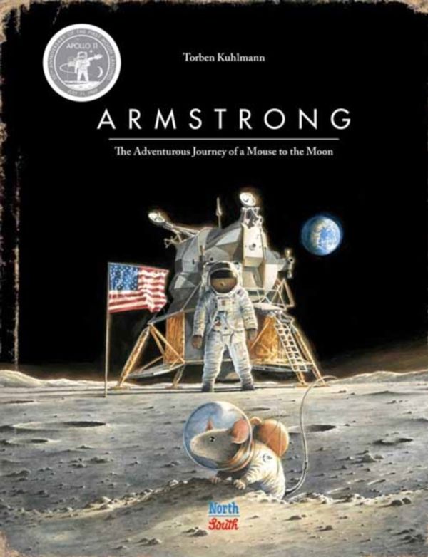 Cover Art for 9780735843783, Armstrong: The Adventurous Journey of a Mouse to the Moon by Torben Kuhlmann