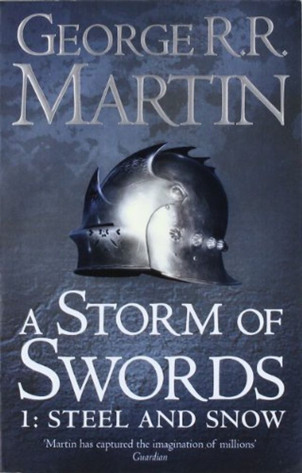 Cover Art for 8601404194542, By George R. R. Martin (STORM OF SWORDS: PART 1 STEEL AND SNOW) BY MARTIN, GEORGE R. R.[ AUTHOR ]Paperback 09-2011 by George R. r. Martin