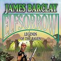 Cover Art for 9780575073289, Elfsorrow by James Barclay