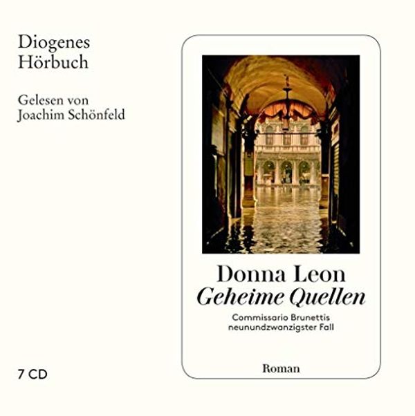 Cover Art for 9783257804119, Geheime Quellen: Commissario Brunettis neunundzwanzigster Fall (Diogenes Hörbuch) by Donna Leon