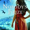 Cover Art for 9780375849855, Nobody's Prize by Esther Friesner