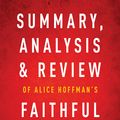 Cover Art for 9781683786030, Summary, Analysis & Review of Alice Hoffman's Faithful by Instaread by Instaread Summaries