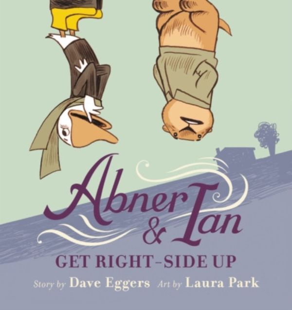 Cover Art for 9780316485869, Abner & Ian Get Right-Side Up by Laura Park