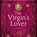 Cover Art for 9780743275347, The Virgin's Lover by Philippa Gregory