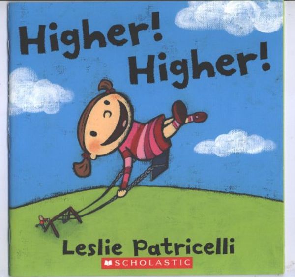 Cover Art for 9780545266581, Higher!higher! by Leslie Patricelli