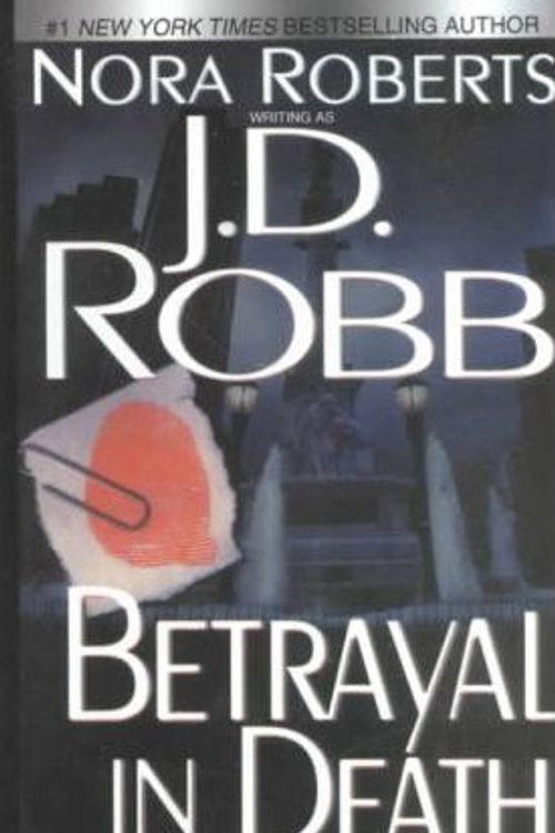 Cover Art for 9780786233977, Betrayal in Death by J. D. Robb, Nora Roberts