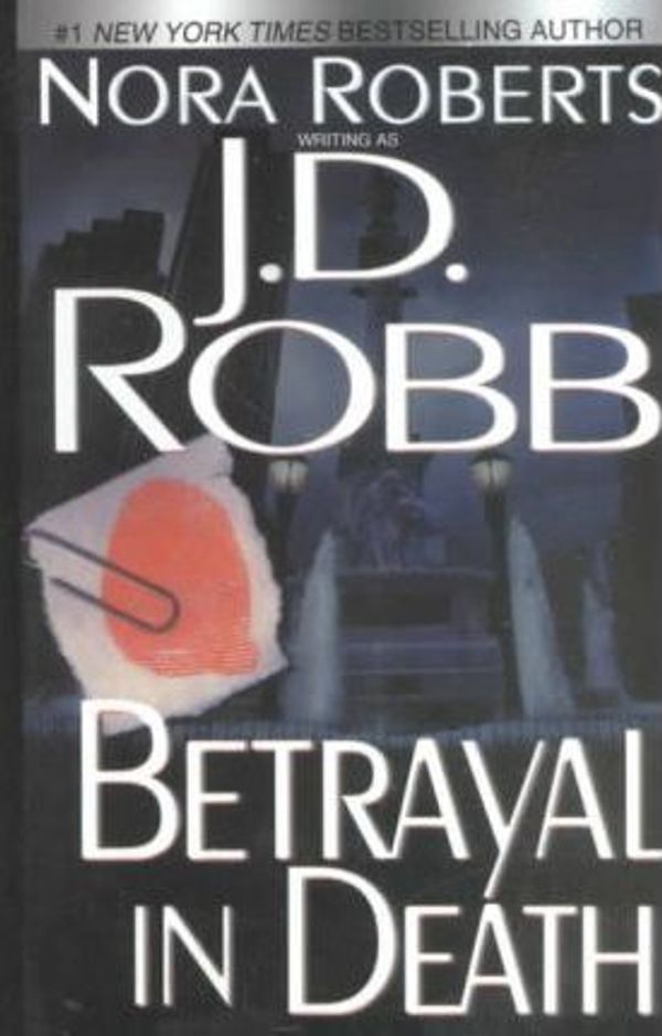 Cover Art for 9780786233977, Betrayal in Death by J. D. Robb, Nora Roberts