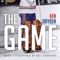 Cover Art for 9781443427289, The Game: 30th Anniversary Edition by Ken Dryden