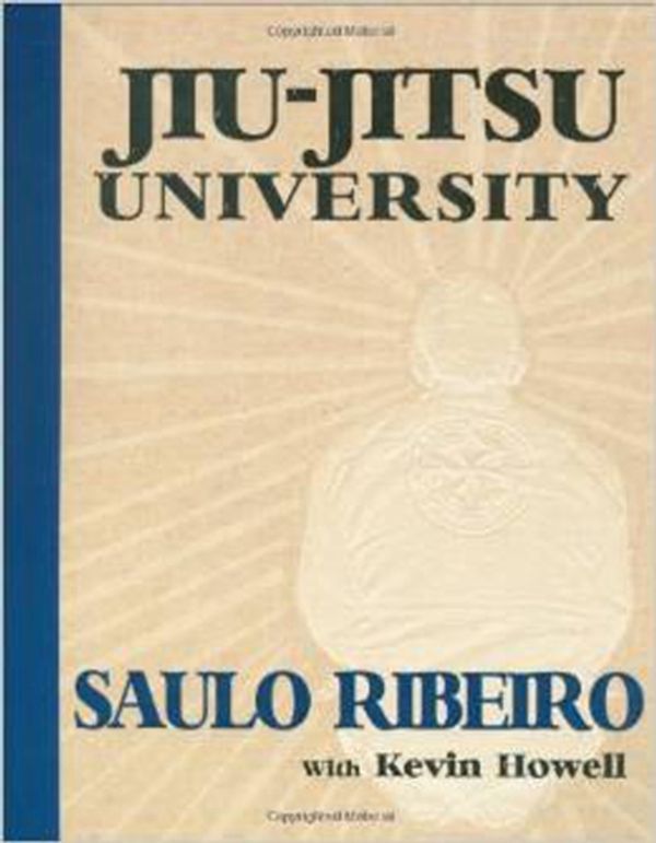 Cover Art for 9780981504438, Jiu-jitsu University by Saulo Ribeiro, Kevin Howell